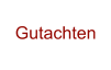 Gutachten